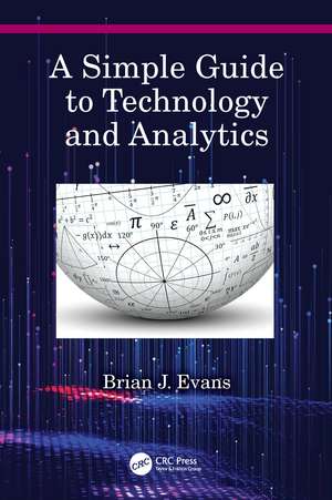 A Simple Guide to Technology and Analytics de Brian J. Evans