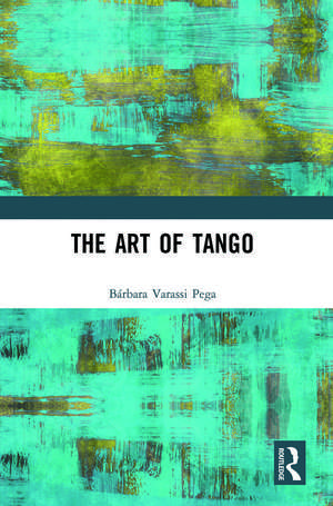 The Art of Tango de Bárbara Varassi Pega