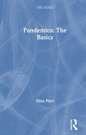 Pandemics: The Basics de Elisa Pieri