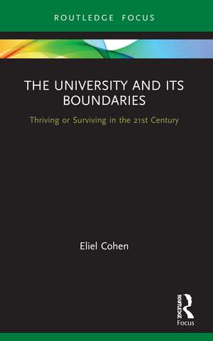 The University and its Boundaries: Thriving or Surviving in the 21st Century de Eliel Cohen