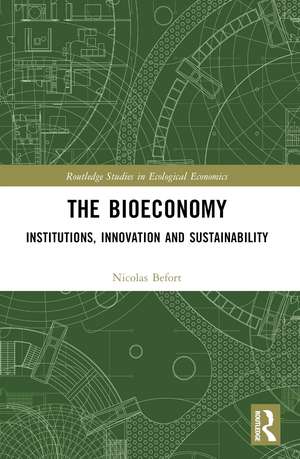 The Bioeconomy: Institutions, Innovation and Sustainability de Nicolas Befort