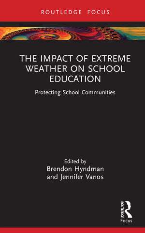 The Impact of Extreme Weather on School Education: Protecting School Communities de Brendon Hyndman