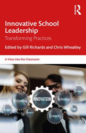 Innovative School Leadership: Transforming Practices de Gill Richards