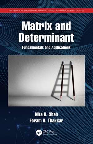 Matrix and Determinant: Fundamentals and Applications de Nita H. Shah