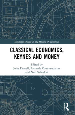 Classical Economics, Keynes and Money de John Eatwell