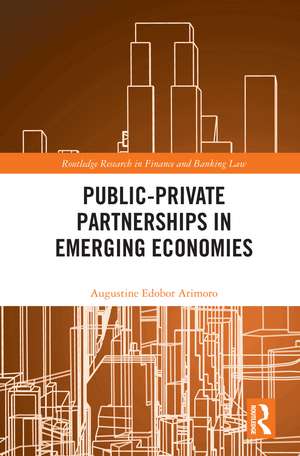 Public-Private Partnerships in Emerging Economies de Augustine Edobor Arimoro