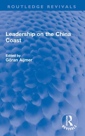 Leadership on the China Coast de Göran Aijmer