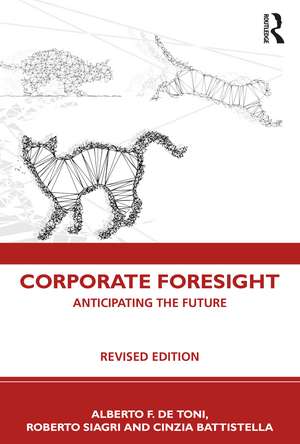 Corporate Foresight: Anticipating the Future de Alberto F. De Toni