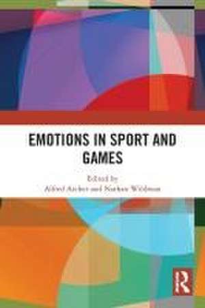 Emotions in Sport and Games de Alfred Archer