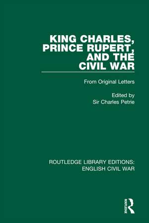 King Charles, Prince Rupert and the Civil War de Charles Petrie