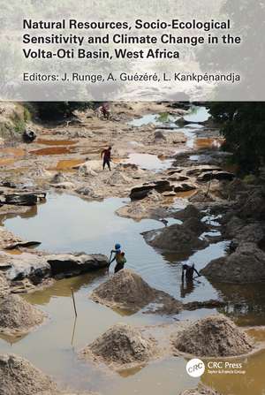 Natural Resources, Socio-Ecological Sensitivity and Climate Change in the Volta-Oti Basin, West Africa de Jürgen Runge