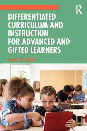 Differentiated Curriculum and Instruction for Advanced and Gifted Learners de Sandra N. Kaplan