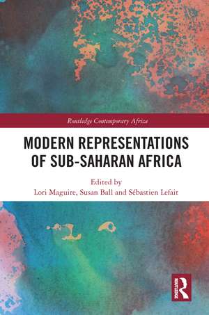 Modern Representations of Sub-Saharan Africa de Lori Maguire