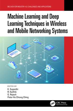 Machine Learning and Deep Learning Techniques in Wireless and Mobile Networking Systems de K. Suganthi