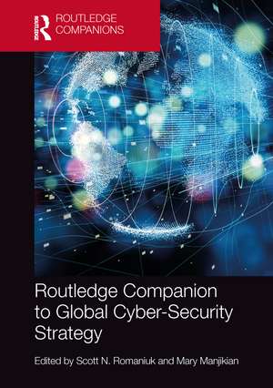 Routledge Companion to Global Cyber-Security Strategy de Scott N. Romaniuk