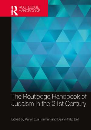 The Routledge Handbook of Judaism in the 21st Century de Keren Eva Fraiman