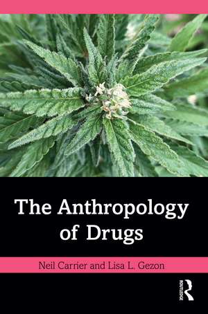 The Anthropology of Drugs de Neil Carrier