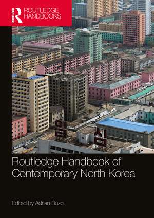 Routledge Handbook of Contemporary North Korea de Adrian Buzo