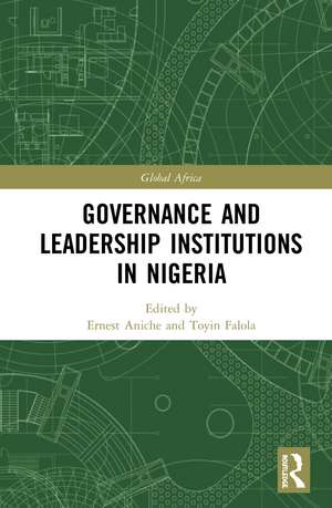 Governance and Leadership Institutions in Nigeria de Ernest Aniche