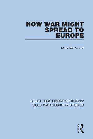 How War Might Spread to Europe de Miroslav Nincic