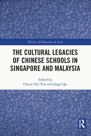 The Cultural Legacies of Chinese Schools in Singapore and Malaysia de Cheun Hoe Yow