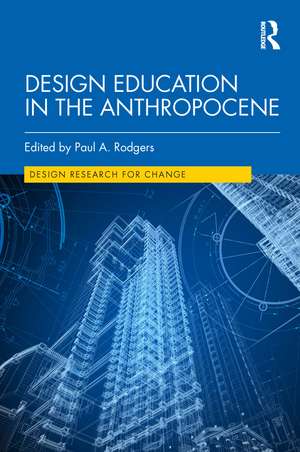 Design Education in the Anthropocene de Paul A. Rodgers