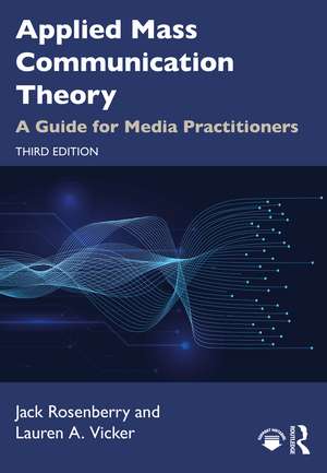 Applied Mass Communication Theory: A Guide for Media Practitioners de Jack Rosenberry