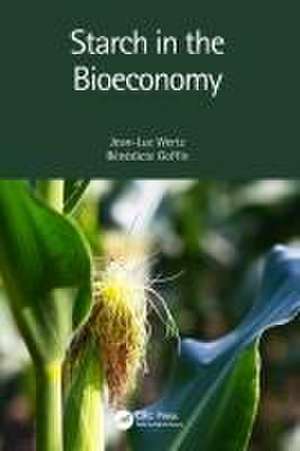 Starch in the Bioeconomy de Jean-Luc Wertz