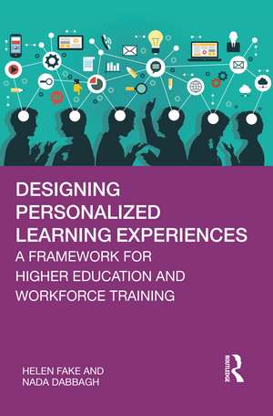 Designing Personalized Learning Experiences: A Framework for Higher Education and Workforce Training de Helen Fake