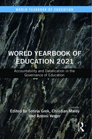 World Yearbook of Education 2021: Accountability and Datafication in the Governance of Education de Sotiria Grek