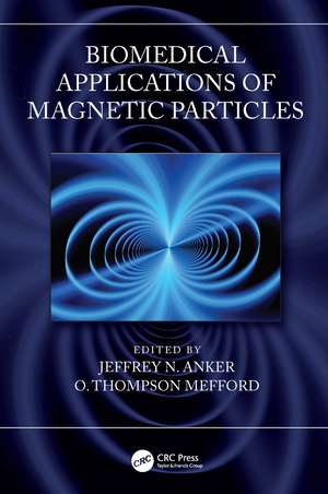 Biomedical Applications of Magnetic Particles de Jeffrey N. Anker