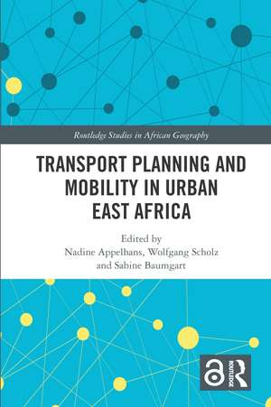 Transport Planning and Mobility in Urban East Africa de Nadine Appelhans