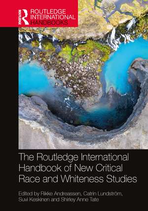 The Routledge International Handbook of New Critical Race and Whiteness Studies de Rikke Andreassen