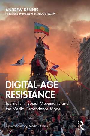 Digital-Age Resistance: Journalism, Social Movements and the Media Dependence Model de Andrew Kennis