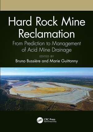 Hard Rock Mine Reclamation: From Prediction to Management of Acid Mine Drainage de Bruno Bussière