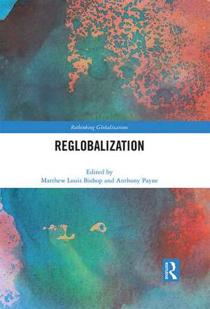 Reglobalization de Matthew Louis Bishop