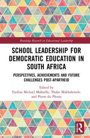 School Leadership for Democratic Education in South Africa: Perspectives, Achievements and Future Challenges Post-Apartheid de Tsediso Michael Makoelle