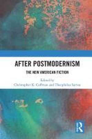 After Postmodernism: The New American Fiction de Christopher K. Coffman