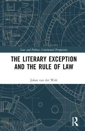 The Literary Exception and the Rule of Law de Johan Van Der Walt