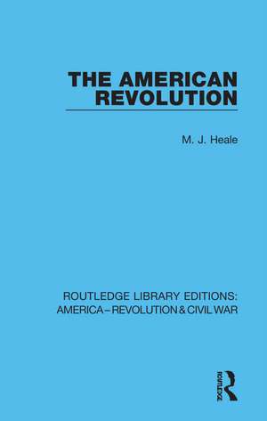 The American Revolution de M. J. Heale