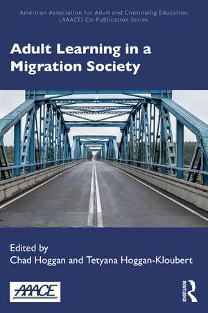 Adult Learning in a Migration Society de Chad Hoggan