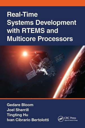 Real-Time Systems Development with RTEMS and Multicore Processors de Gedare Bloom