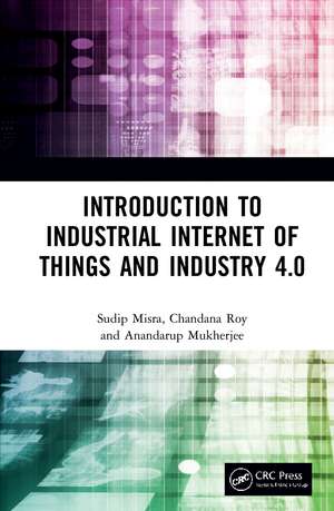 Introduction to Industrial Internet of Things and Industry 4.0 de Sudip Misra