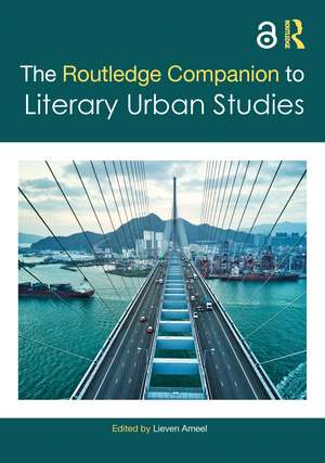 The Routledge Companion to Literary Urban Studies de Lieven Ameel