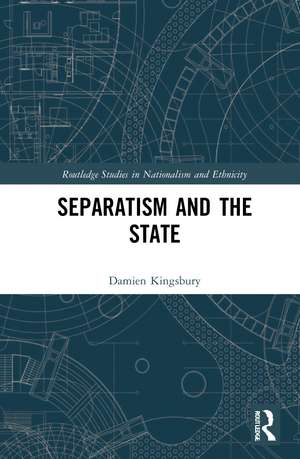 Separatism and the State de Damien Kingsbury