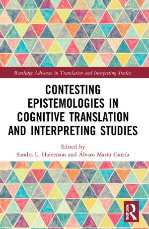 Contesting Epistemologies in Cognitive Translation and Interpreting Studies de Sandra L. Halverson