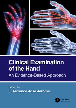 Clinical Examination of the Hand: An Evidence-Based Approach de J. Terrence Jose Jerome