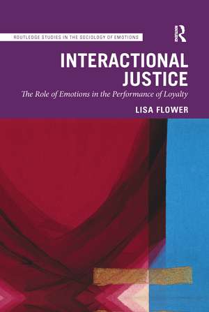 Interactional Justice: The Role of Emotions in the Performance of Loyalty de Lisa Flower