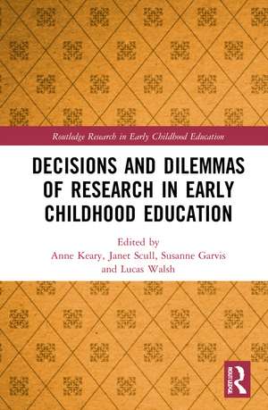 Decisions and Dilemmas of Research Methods in Early Childhood Education de Anne Keary