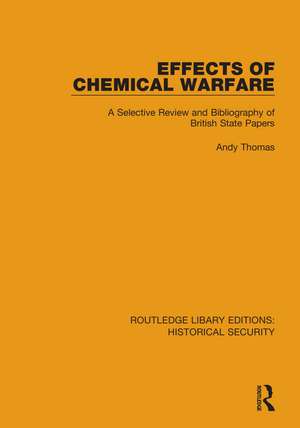 Effects of Chemical Warfare: A Selective Review and Bibliography of British State Papers de Andy Thomas